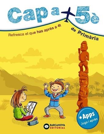 CAP A 5È DE PRIMÀRIA | 9788448949099 | ESTÉVEZ, MERCÈ/MONTERO, DIEGO/VILA, JAUME | Llibreria Aqualata | Comprar llibres en català i castellà online | Comprar llibres Igualada