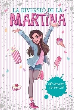 DIVERSIÓ DE LA MARTINA 1, LA. QUIN DESASTRE D'ANIVERSARI! | 9788417773595 | D'ANTIOCHIA, MARTINA | Llibreria Aqualata | Comprar llibres en català i castellà online | Comprar llibres Igualada