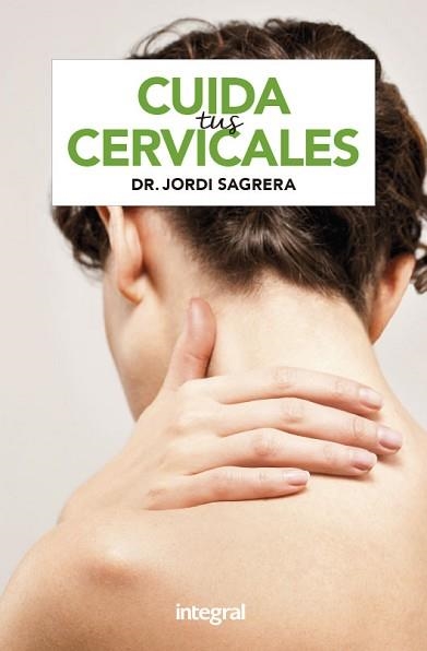 CUIDA TUS CERVICALES | 9788491181996 | SAGRERA DR. JORDI | Llibreria Aqualata | Comprar llibres en català i castellà online | Comprar llibres Igualada