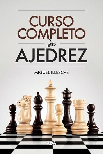 CURSO COMPLETO DE AJEDREZ | 9788491871330 | ILLESCAS CÓRDOBA, MIGUEL | Llibreria Aqualata | Comprar llibres en català i castellà online | Comprar llibres Igualada