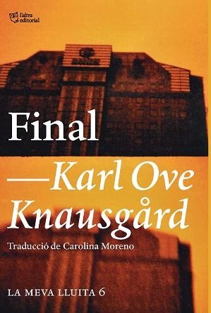 FINAL. LA MEVA LLUITA 6 | 9788494911071 | KNAUSGÅRD, KARL OVE | Llibreria Aqualata | Comprar llibres en català i castellà online | Comprar llibres Igualada