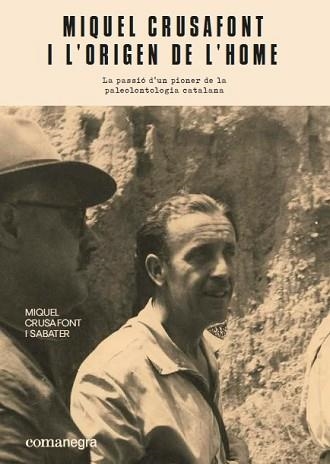 MIQUEL CRUSAFONT I L’ORIGEN DE L’HOME | 9788417188948 | CRUSAFONT I SABATER, MIQUEL | Llibreria Aqualata | Comprar llibres en català i castellà online | Comprar llibres Igualada