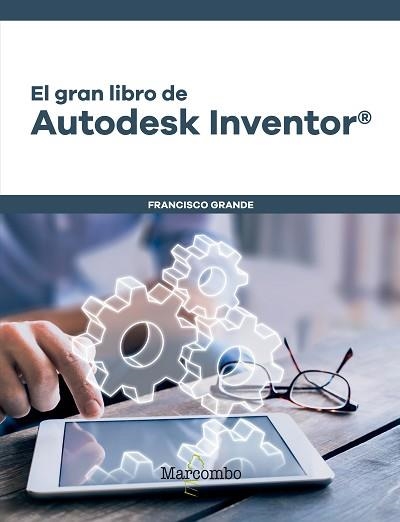 AUTODESK INVENTOR®, EL GRAN LIBRO DE | 9788426726704 | GRANDE SAMPEDRO, FRANCISCO | Llibreria Aqualata | Comprar llibres en català i castellà online | Comprar llibres Igualada