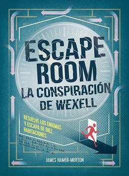 ESCAPE ROOM. LA CONSPIRACIÓN DE WEXELL | 9788417858056 | HAMER-MORTON, JAMES | Llibreria Aqualata | Comprar llibres en català i castellà online | Comprar llibres Igualada