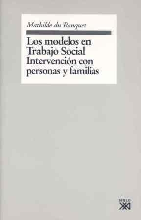 MODELOS EN TRABAJO SOCIAL.INTERVENCION CON PERSONA | 9788432309403 | RANQUET, MATHILDE DU | Llibreria Aqualata | Comprar llibres en català i castellà online | Comprar llibres Igualada