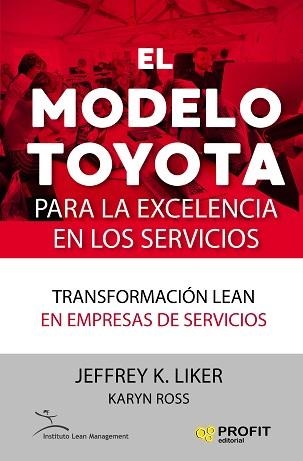 MODELO TOYOTA PARA LA EXCELENCIA EN LOS SERVICIOS, EL | 9788417209247 | LIKER., JEFFREY K. / ROSS, KARYN | Llibreria Aqualata | Comprar llibres en català i castellà online | Comprar llibres Igualada