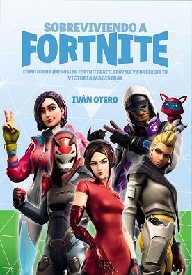 SOBREVIVIENDO A FORTNITE | 9788417956059 | OTERO, IVÁN | Llibreria Aqualata | Comprar llibres en català i castellà online | Comprar llibres Igualada