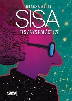 ANYS GALÀCTICS, ELS | 9788467937145 | POLLS,JOSEP MARIA / RIPOLL, MANU / SISA, JAUME | Llibreria Aqualata | Comprar llibres en català i castellà online | Comprar llibres Igualada