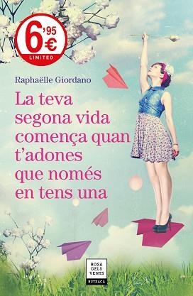 TEVA SEGONA VIDA COMENÇA QUAN T'ADONES QUE NOMÉS EN TENS UNA, LA | 9788417444631 | GIORDANO, RAPHÄELLE | Llibreria Aqualata | Comprar llibres en català i castellà online | Comprar llibres Igualada