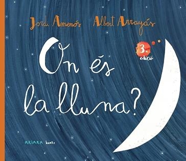 ON ÉS LA LLUNA? | 9788417440374 | AMENÓS, JORDI / ARRAYÁS, ALBERT | Llibreria Aqualata | Comprar llibres en català i castellà online | Comprar llibres Igualada