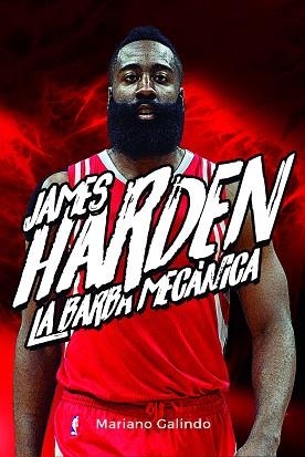 JAMES HARDEN. LA BARBA MECÁNICA | 9788415448426 | GALINDO GÓMEZ, MARIANO | Llibreria Aqualata | Comprar libros en catalán y castellano online | Comprar libros Igualada