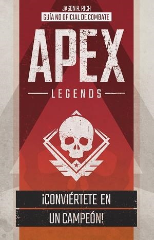 APEX LEGENDS. GUÍA NO OFICIAL DE COMBATE | 9788408214144 | RICH, JASON R. | Llibreria Aqualata | Comprar llibres en català i castellà online | Comprar llibres Igualada