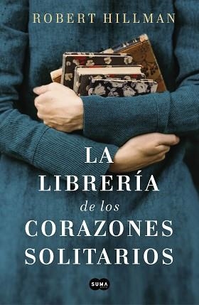 LIBRERÍA DE LOS CORAZONES SOLITARIOS, LA | 9788491293088 | HILLMAN, ROBERT | Llibreria Aqualata | Comprar llibres en català i castellà online | Comprar llibres Igualada