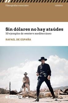 SIN DÓLARES NO HAY ATAÚDES. 50 EJEMPLOS DEL WESTERN MEDITERRÁNEO | 9788491805427 | DE ESPAÑA, RAFAEL | Llibreria Aqualata | Comprar libros en catalán y castellano online | Comprar libros Igualada