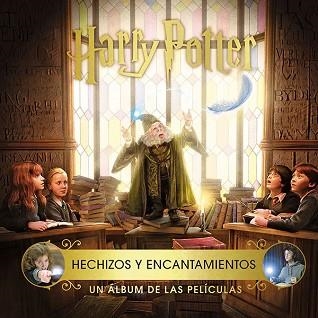 HARRY POTTER: HECHIZOS Y ENCANTAMIENTOS. UN ÁLBUM DE LAS PELÍCULAS | 9788467935899 | REVENSON, JODY | Llibreria Aqualata | Comprar llibres en català i castellà online | Comprar llibres Igualada