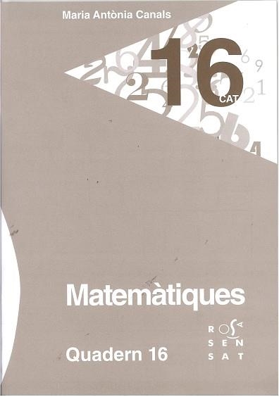 MATEMÀTIQUES. QUADERN 16 | 9788494273117 | CANALS, MARIA ANTÒNIA | Llibreria Aqualata | Comprar llibres en català i castellà online | Comprar llibres Igualada