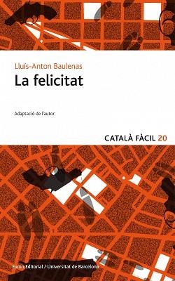 FELICITAT, LA (ADAPTACIÓ CATALÀ FÀCIL) | 9788497664929 | BAULENAS, LLUÍS-ANTON | Llibreria Aqualata | Comprar llibres en català i castellà online | Comprar llibres Igualada