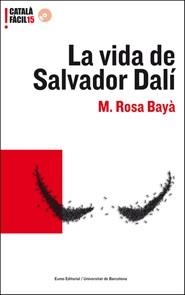 VIDA DE SALVADOR DALÍ, LA (CATALÀ FÀCIL) | 9788497663496 | BAYÁ FERRERÉS, MARÍA ROSA | Llibreria Aqualata | Comprar llibres en català i castellà online | Comprar llibres Igualada