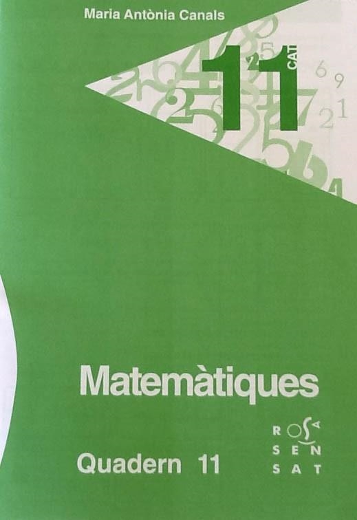 MATEMÀTIQUES. QUADERN 11 | 9788492748716 | CANALS, MARIA ANTÒNIA | Llibreria Aqualata | Comprar llibres en català i castellà online | Comprar llibres Igualada