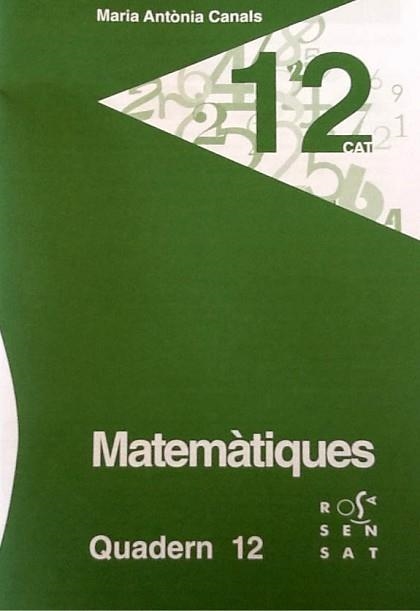 MATEMÀTIQUES. QUADERN 12 | 9788492748723 | CANALS, MARIA ANTÒNIA | Llibreria Aqualata | Comprar llibres en català i castellà online | Comprar llibres Igualada