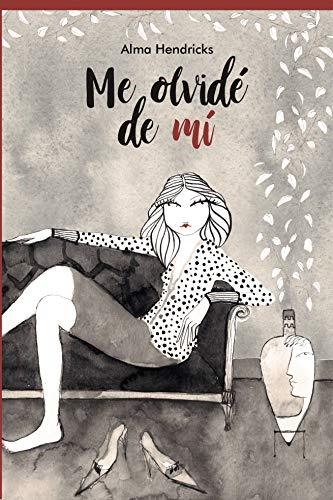 ME OLVIDÉ DE MI | 9788409123810 | HENDRICKS, ALMA | Llibreria Aqualata | Comprar llibres en català i castellà online | Comprar llibres Igualada