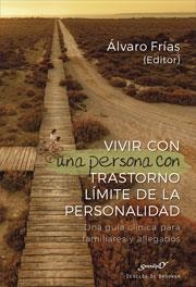 VIVIR CON UNA PERSONA CON TRASTORNO LÍMITE DE LA PERSONALIDAD. UNA GUÍA CLÍNICA | 9788433030429 | FRÍAS IBÁÑEZ, ÁLVARO/ALONSO FERNÁNDEZ, ISABEL/ALIAGA GÓMEZ, FERRÁN/ALUCO SÁNCHEZ, ELENA/ANTÓN SOLER, | Llibreria Aqualata | Comprar llibres en català i castellà online | Comprar llibres Igualada