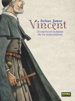 VINCENT. UN SANTO EN LA ÉPOCA DE LOS MOSQUETEROS | 9788467938142 | DUFAUX / JAMAR | Llibreria Aqualata | Comprar llibres en català i castellà online | Comprar llibres Igualada