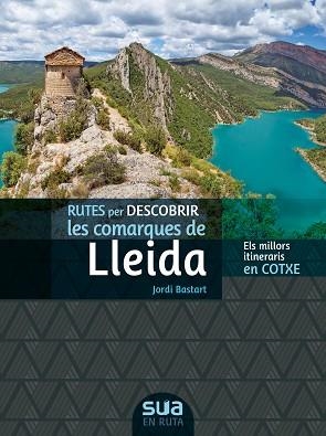 LLEIDA, RUTES PER DESCOBRIR LES COMARQUES DE  | 9788482167374 | BESTART, JORDI | Llibreria Aqualata | Comprar llibres en català i castellà online | Comprar llibres Igualada