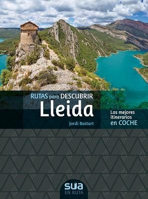 LLEIDA, RUTAS PARA DESCUBRIR | 9788482167176 | BASTART, JORDI | Llibreria Aqualata | Comprar llibres en català i castellà online | Comprar llibres Igualada