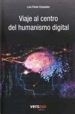 VIAJE AL CENTRO DEL HUMANISMO DIGITAL | 9788494944369 | PARDO CÉSPEDES, LUIS | Llibreria Aqualata | Comprar llibres en català i castellà online | Comprar llibres Igualada