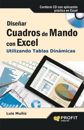 DISEÑAR CUADROS DE MANDO CON EXCEL UTILIZANDO LAS TABLAS DINÁMICAS | 9788415505327 | MUÑIZ GONZÁLEZ, LUIS | Llibreria Aqualata | Comprar llibres en català i castellà online | Comprar llibres Igualada