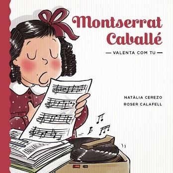 MONTSERRAT CABALLÉ. VALENTA COM TU | 9788424665272 | CEREZO, NATÀLIA / CALAFELL, ROSER | Llibreria Aqualata | Comprar llibres en català i castellà online | Comprar llibres Igualada