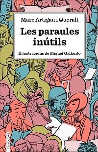 PARAULES INÚTILS, LES | 9788417515539 | ARTIGAU I QUERALT, MARC | Llibreria Aqualata | Comprar llibres en català i castellà online | Comprar llibres Igualada