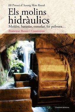 MOLINS HIDRÀULICS, ELS | 9788490348345 | ROMA I CASANOVAS, FRANCESC | Llibreria Aqualata | Comprar llibres en català i castellà online | Comprar llibres Igualada