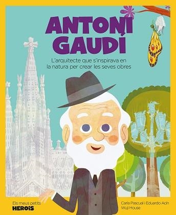 ANTONI GAUDÍ | 9788417822804 | PASCUAL, CARLA / ACÍN, EDUARDO | Llibreria Aqualata | Comprar llibres en català i castellà online | Comprar llibres Igualada