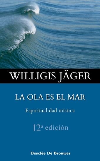 OLA ES EL MAR, LA.  ESPIRITUALIDAD MÍSTICA | 9788433016713 | JÄGER, WILLIGIS | Llibreria Aqualata | Comprar llibres en català i castellà online | Comprar llibres Igualada