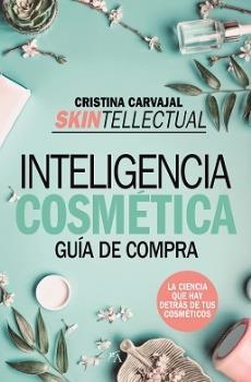 SKINTELLECTUAL COSMETICA AL DESNUDO | 9788417057237 | CARVAJAL RIOLA,CRISTINA | Llibreria Aqualata | Comprar llibres en català i castellà online | Comprar llibres Igualada