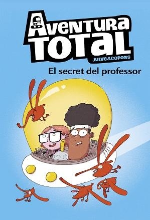 AVENTURA TOTAL 1. EL SECRET DEL PROFESSOR  | 9788448853129 | COPONS, JAUME / JULVE, ÒSCAR | Llibreria Aqualata | Comprar llibres en català i castellà online | Comprar llibres Igualada