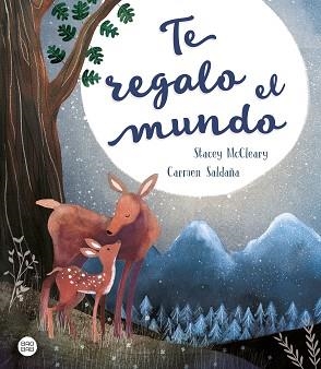 TE REGALO EL MUNDO | 9788408209928 | SALDAÑA, CARMEN / MCCLEARY, STACEY | Llibreria Aqualata | Comprar llibres en català i castellà online | Comprar llibres Igualada