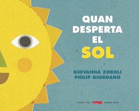 QUAN EL SOL DESPERTA | 9788494990465 | ZOBOLI, GIOVANNA | Llibreria Aqualata | Comprar llibres en català i castellà online | Comprar llibres Igualada