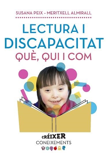 LECTURA I DISCAPACITAT QUE QUI I COM | 9788491910565 | ALMIRALL, MERITXELL / PEIX, SUSANA | Llibreria Aqualata | Comprar llibres en català i castellà online | Comprar llibres Igualada