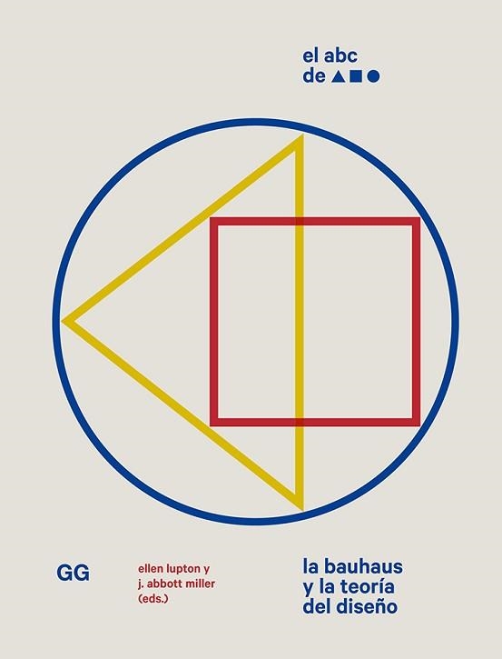 ABC DE LA BAUHAUS, EL | 9788425232640 | LUPTON, ELLEN / ABBOTT MILLER, J. | Llibreria Aqualata | Comprar llibres en català i castellà online | Comprar llibres Igualada