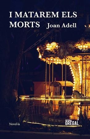 I MATAREM ELS MORTS | 9788417660468 | ADELL ÁLVAREZ, JOAN | Llibreria Aqualata | Comprar llibres en català i castellà online | Comprar llibres Igualada