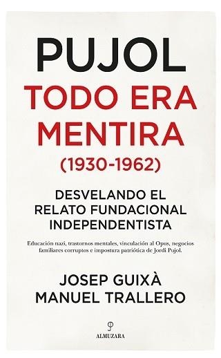 PUJOL. TODO ERA MENTIRA 1930 1962 | 9788417954437 | GUIXA CERDA,JOSEP / TRALLERO DE ARRIBA,MA | Llibreria Aqualata | Comprar llibres en català i castellà online | Comprar llibres Igualada