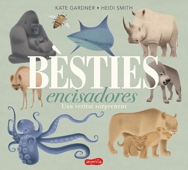 BÈSTIES ENCISADORES. UNA VERITAT SORPRENENT | 9788417222680 | GARDNER, KATE | Llibreria Aqualata | Comprar llibres en català i castellà online | Comprar llibres Igualada