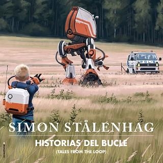 HISTORIAS DEL BUCLE. TALES FROM THE LOOP | 9788417771164 | STÅLENHAG, SIMON | Llibreria Aqualata | Comprar llibres en català i castellà online | Comprar llibres Igualada