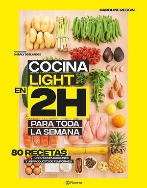 COCINA LIGHT EN 2 HORAS PARA TODA LA SEMANA | 9788408214311 | PESSIN, CAROLINE | Llibreria Aqualata | Comprar llibres en català i castellà online | Comprar llibres Igualada