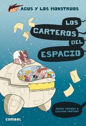 AGUS Y LOS MONSTRUOS 15. LOS CARTEROS DEL ESPACIO | 9788491015406 | COPONS, JAUME / FORTUNY, LILIANA | Llibreria Aqualata | Comprar llibres en català i castellà online | Comprar llibres Igualada