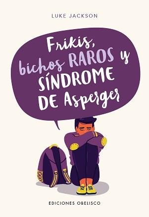 FRIKIS, BICHOS RAROS Y SÍNDROME DE ASPERGER | 9788491115069 | JACKSON, LUKE | Llibreria Aqualata | Comprar llibres en català i castellà online | Comprar llibres Igualada