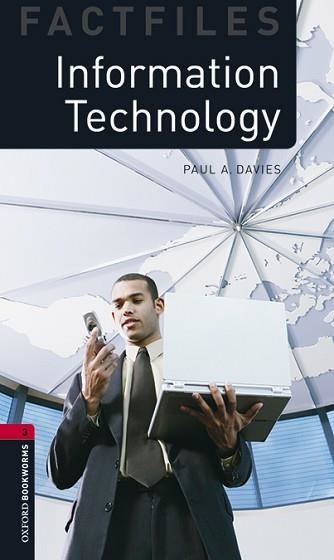 INFORMATION TECHNOLOGY MP3 PACK (OXFORD BOOKWORMS 3.) | 9780194637923 | DAVIES, PAUL A. | Llibreria Aqualata | Comprar llibres en català i castellà online | Comprar llibres Igualada